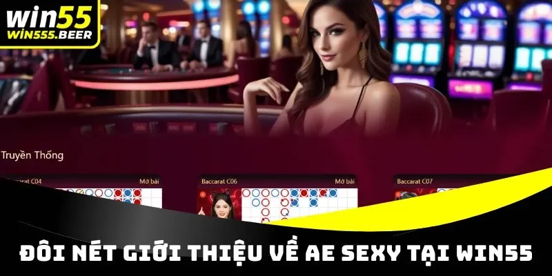 Đôi nét giới thiệu về AE Sexy tại WIN55