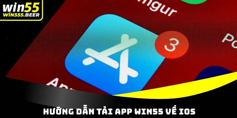 Hướng dẫn tải app WIN55 về iOS trong nháy mắt