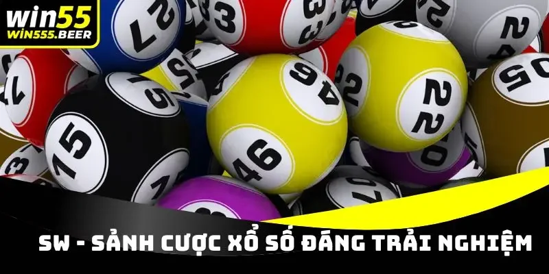 SW - Sảnh cược xổ số đáng trải nghiệm tại WIN55