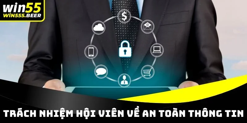Trách nhiệm của hội viên về vấn đề an toàn thông tin